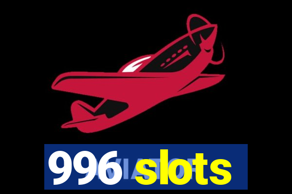 996 slots